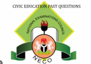 2025 NECO GCE CIVIC EDUCATION PAST QUESTIONS